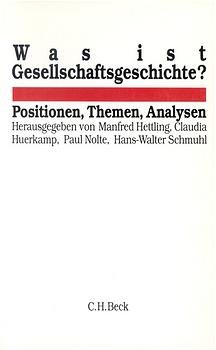 ISBN 9783406355745: Was ist Gesellschaftsgeschichte? Positionen, Themen, Analysen. Hans-Ulrich Wehler zum 60. Geburtstag