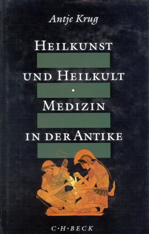 ISBN 9783406373756: Heilkunst und Heilkult. Medizin in der Antike.