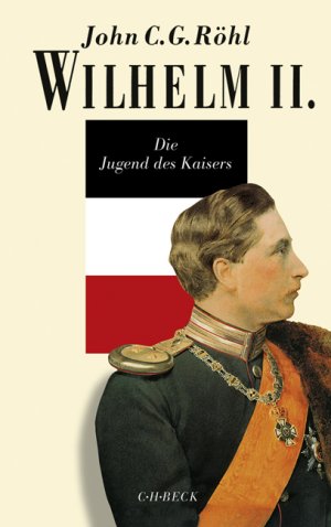 ISBN 9783406376689: Röhl, John C. G. : Röhl, John C. G.: Wilhelm II. Die  Jugend des Kaisers