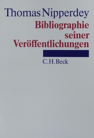 ISBN 9783406377723: Thomas Nipperdey, Bibliographie seiner Veroeffentlichungen 1953-1992