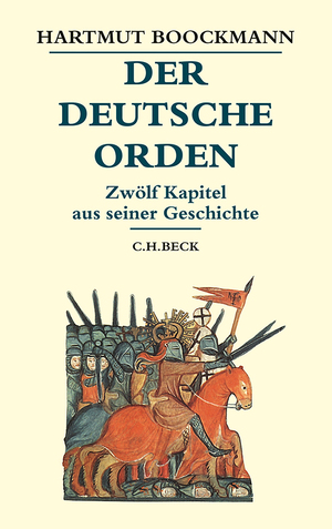 ISBN 9783406381744: Der Deutsche Orden - Zwölf Kapitel aus seiner Geschichte