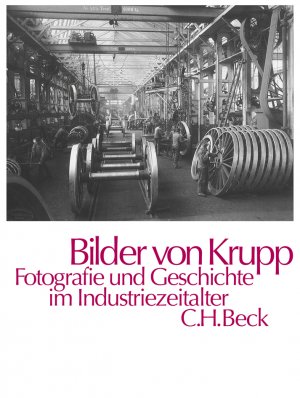 gebrauchtes Buch – Klaus Tenfelde – Bilder von Krupp - Fotografie und Geschichte im Industriezeitalter