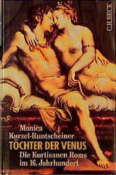 ISBN 9783406397578: Töchter der Venus. Die Kurtisane Roms im 16. Jahrhundert