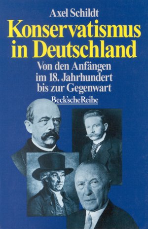 ISBN 9783406420412: Konservatismus in Deutschland. Von den Anfängen im 18. Jahrhundert bis zur Gegenwart