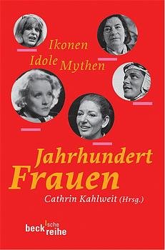 ISBN 9783406421013: Jahrhundertfrauen – Ikonen, Idole, Mythen