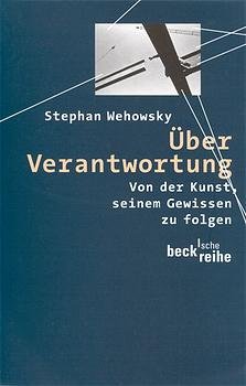 ISBN 9783406421020: Über Verantwortung. Von der Kunst, seinem Gewissen zu folgen