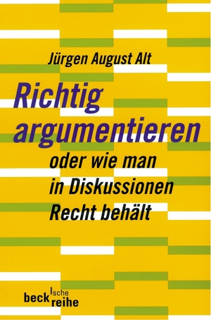 ISBN 9783406421464: Richtig argumentieren: oder wie man in Diskussionen Recht behält (Beck'sche Reihe)