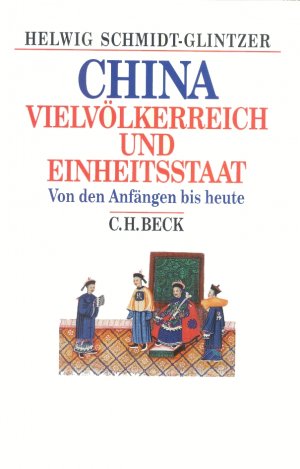 ISBN 9783406423482: China - Vielvölkerreich und Einheitsstaat. Von den Anfängen bis heute