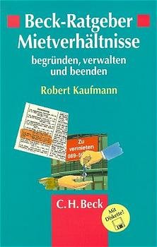 ISBN 9783406425066: Beck- Ratgeber Mietverhältnisse. Begründen, verwalten und beenden - Robert Kaufmann