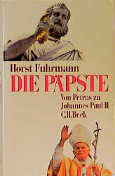 gebrauchtes Buch – Horst Fuhrmann – Die Päpste : von Petrus zu Johannes Paul II.