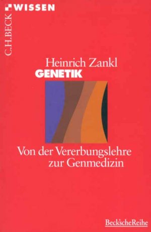 gebrauchtes Buch – Heinrich Zankl – Genetik: Von der Vererbungslehre zur Genmedizin (Becksche Reihe)