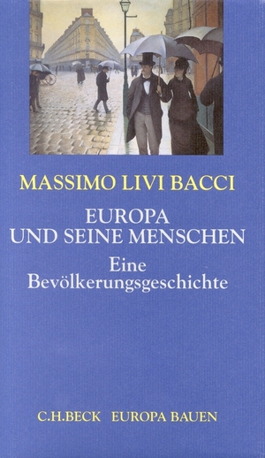 ISBN 9783406447006: Europa und seine Menschen. Eine Bevölkerungsgeschichte. Massimo Livi Bacci. Aus dem Ital. von Rita Seuß / Europa bauen