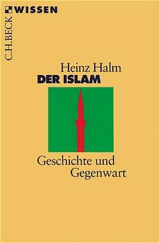 ISBN 9783406447457: Der Islam: Geschichte und Gegenwart