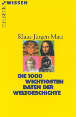 gebrauchtes Buch – Klaus-Jürgen Matz – Die 1000 wichtigsten Daten der Weltgeschichte (Beck'sche Reihe)