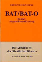 ISBN 9783406448553: BAT/ BAT-O. Kommentar. Bundes-Angestelltentarifvertrag. Das Arbeitsrecht des öffentlichen Dienstes.