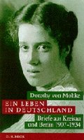 gebrauchtes Buch – Moltke, Dorothy von – Ein Leben in Deutschland: Briefe aus Kreisau und Berlin. 1907-1934