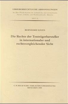 ISBN 9783406455827: Die Rechte der Tonträgerhersteller in internationaler und rechtsvergleichender Sicht - Rechtsstand: Frühjahr 1998