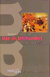 gebrauchtes Buch – Michael Jeismann – Das 16. Jahrhundert  Freiheit und Glauben