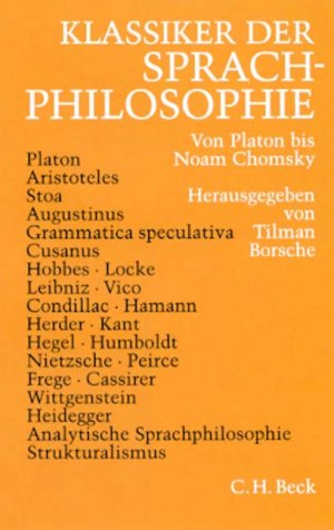 ISBN 9783406472435: Klassiker der Sprachphilosophie : von Platon bis Noam Chomsky. hrsg. von Tilman Borsche