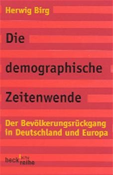 ISBN 9783406475528: Die demographische Zeitenwende: Der Bevölkerungsrückgang in Deutschland und Europa (Beck'sche Reihe)