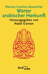 ISBN 9783406475849: Kleines Lexikon deutscher Wörter arabischer Herkunft