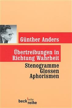 ISBN 9783406476129: Übertreibungen in Richtung Wahrheit – Stenogramme, Glossen, Aphorismen