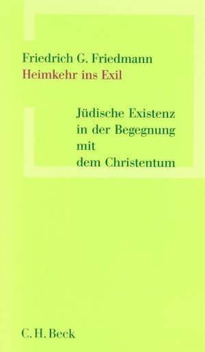 ISBN 9783406480966: Heimkehr ins Exil – Jüdische Existenz in der Begegnung mit dem Christentum