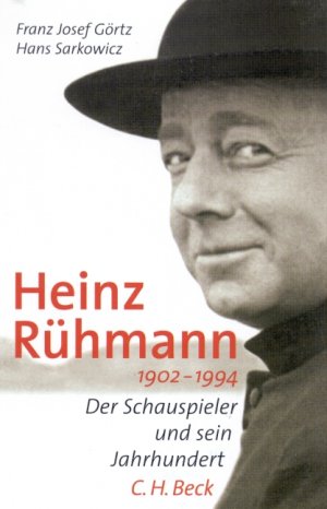 ISBN 9783406481635: HEINZ RÜHMANN. 1902 - 1994. Der Schauspieler und sein Jahrhundert.