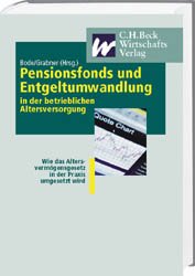 ISBN 9783406487682: Pensionsfonds und Entgeltumwandlung in der betrieblichen Altersversorgung - Wie das Altersvermögensgesetz in der Praxis umgesetzt wird