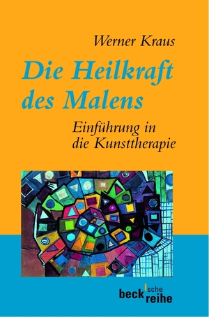 ISBN 9783406494215: Die Heilkraft des Malens - Einführung in die Kunsttherapie