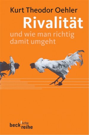 gebrauchtes Buch – Oehler, Kurt Th – Rivalität und wie man richtig damit umgeht