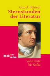 ISBN 9783406494888: Sternstunden der Literatur: Von Dante bis Kafka Böhmer, Otto A.