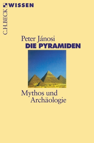 ISBN 9783406508318: Die Pyramiden: Mythos und Archäologie