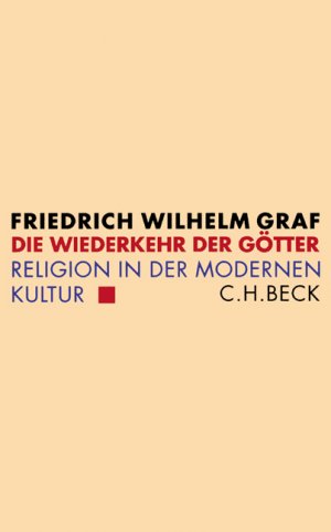 ISBN 9783406517501: Die Wiederkehr der Götter - Religion in der modernen Kultur