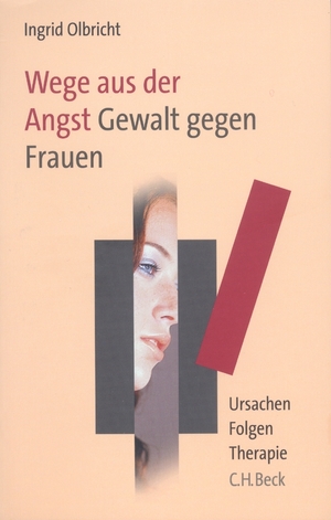 ISBN 9783406517594: Wege aus der Angst. Gewalt gegen Frauen - Ursachen - Folgen - Therapie