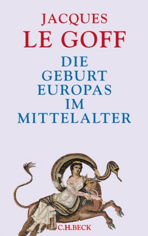 ISBN 9783406517624: Die Geburt Europas im Mittelalter