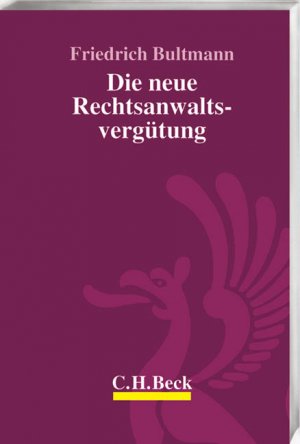 gebrauchtes Buch – Friedrich Bultmann – Die neue Rechtsanwaltsvergütung