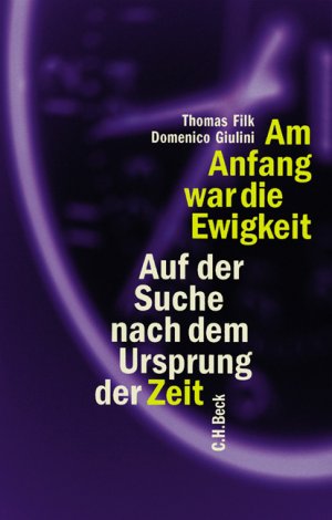 ISBN 9783406521874: Am Anfang war die Ewigkeit – Auf der Suche nach dem Ursprung der Zeit