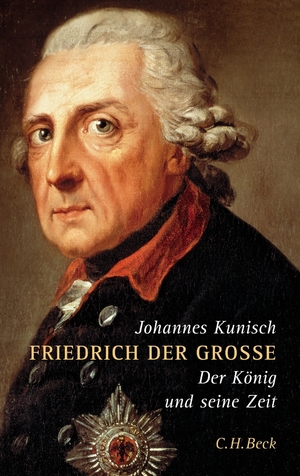 gebrauchtes Buch – Johannes Kunisch – Friedrich der Große: Der König und seine Zeit