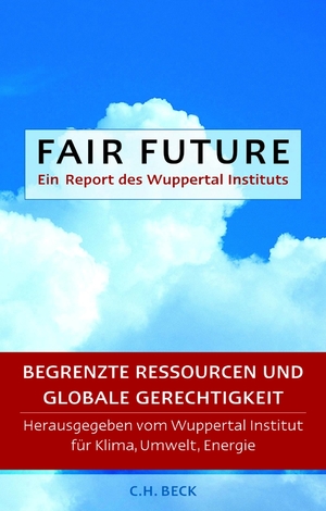 gebrauchtes Buch – WuppertalInstitut für Klima, Umwelt, Energie – Fair Future: Begrenzte Ressourcen und globale Gerechtigkeit