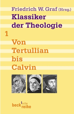 ISBN 9783406528002: Klassiker der Theologie Bd. 1: Von Tertullian bis Calvin