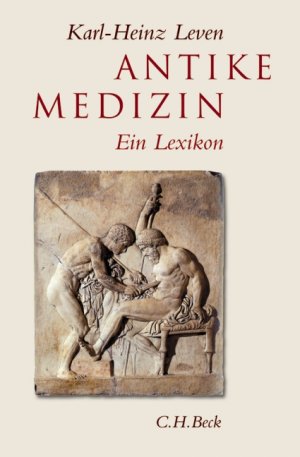 ISBN 9783406528910: Antike Medizin: Ein Lexikon Leven, Karl-Heinz