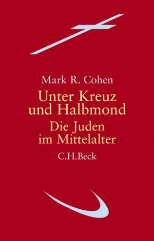 ISBN 9783406529047: Unter Kreuz und Halbmond - Die Juden im Mittelalter