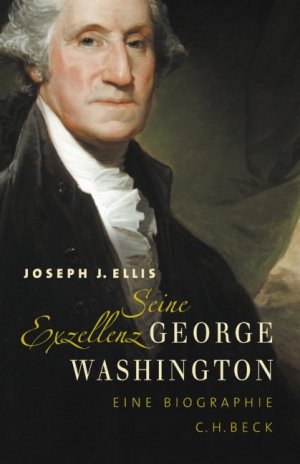 ISBN 9783406535093: Seine Exzellenz George Washington - Eine Biographie