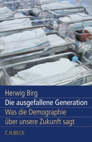 ISBN 9783406537493: Die ausgefallene Generation – Was die Demographie über unsere Zukunft sagt