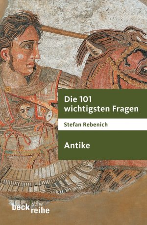 ISBN 9783406541056: Die 101 wichtigsten Fragen - Antike Rebenich, Stefan