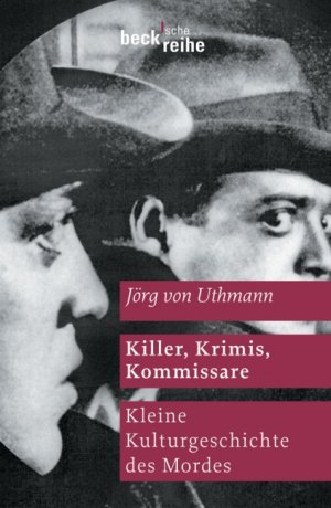 ISBN 9783406541155: Killer, Krimis, Kommissare – Kleine Kulturgeschichte des Mordes