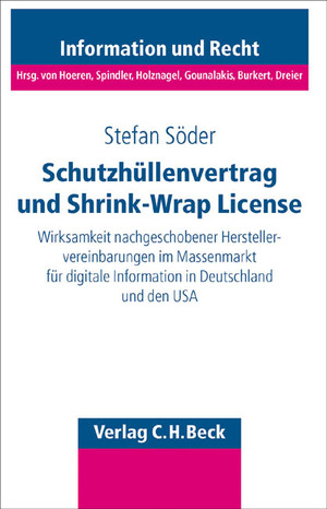 ISBN 9783406545467: Schutzhüllenvertrag und shrink-wrap-license. Wirksamkeit nachgeschobener Herstellervereinbarungen im Massenmarkt für digitale Information in Deutschland und den USA.