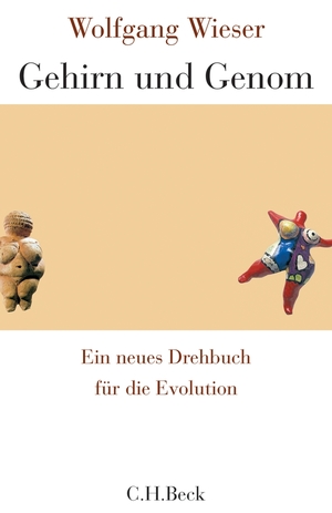 ISBN 9783406556340: Gehirn und Genom – Ein neues Drehbuch für die Evolution