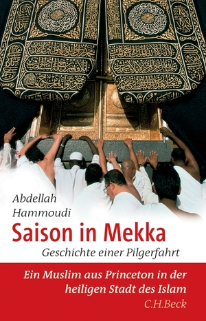 ISBN 9783406557521: Saison in Mekka : Geschichte einer Pilgerfahrt. Aus dem Franz. von Holger Fock und Sabine Müller